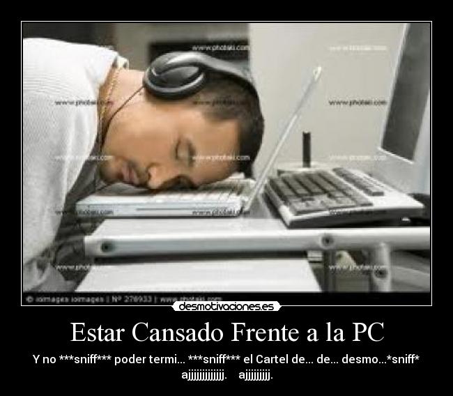 Estar Cansado Frente a la PC - 