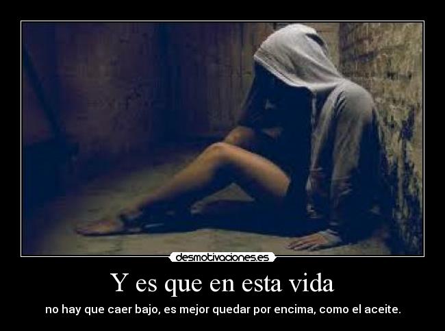 Y es que en esta vida -