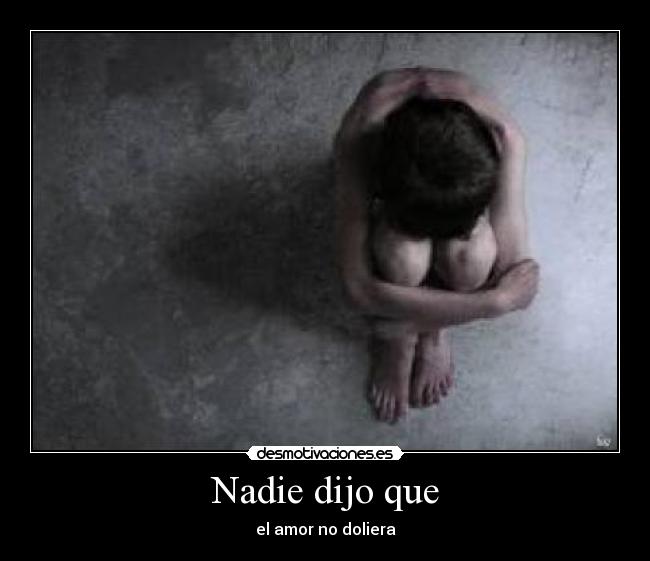 Nadie dijo que - el amor no doliera