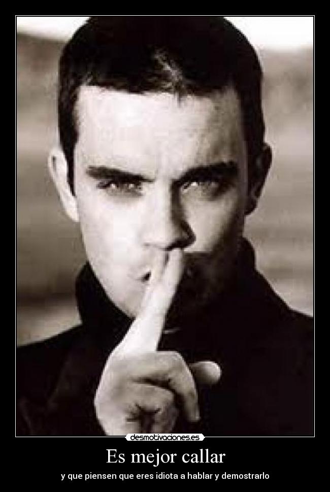 Es mejor callar -