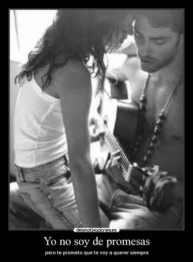 Yo no soy de promesas - 