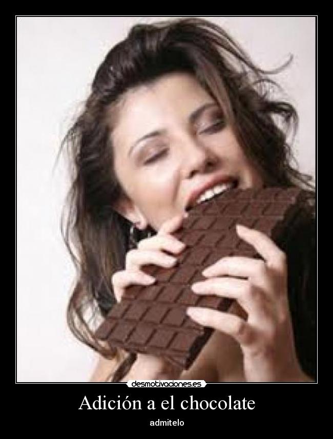 Adición a el chocolate - 