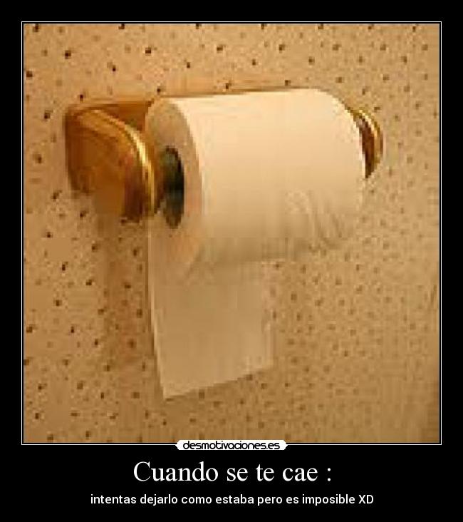 Cuando se te cae : - 