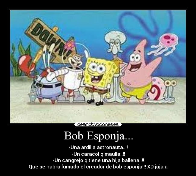 Bob Esponja... -