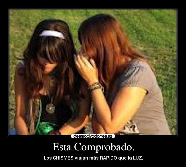 Esta Comprobado. - Los CHISMES viajan más RAPIDO que la LUZ.