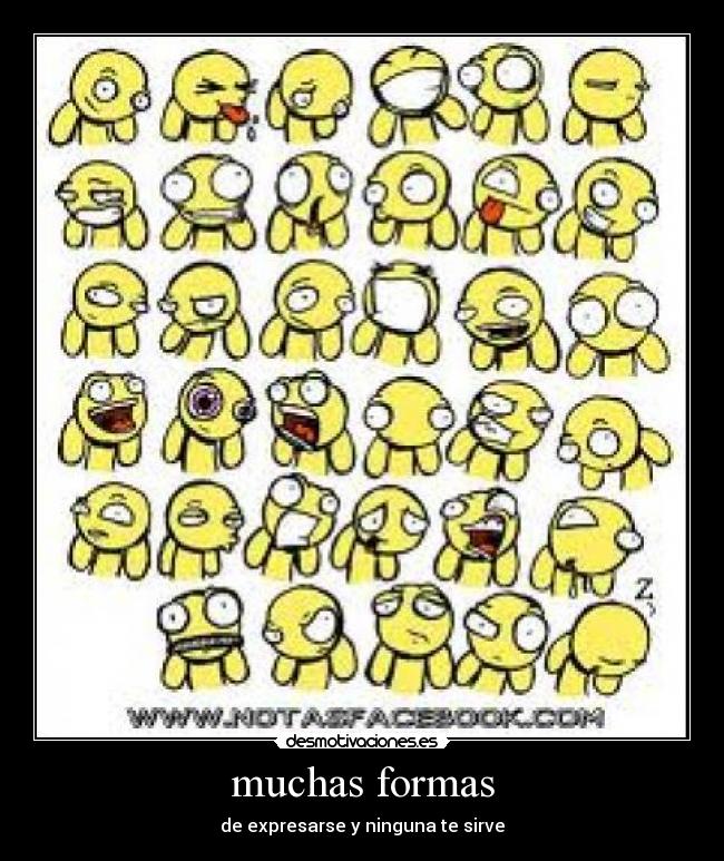 muchas formas - de expresarse y ninguna te sirve