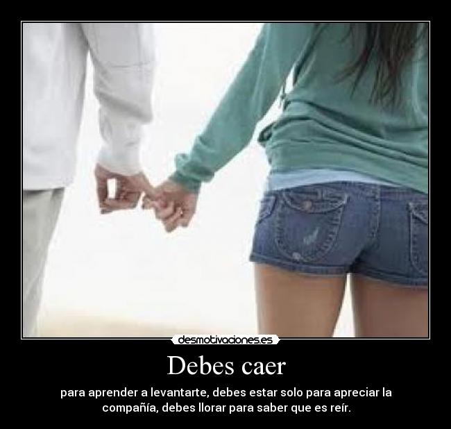 Debes caer -