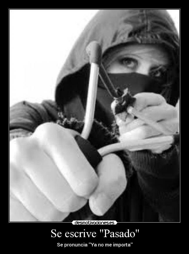 Se escrive Pasado - Se pronuncia Ya no me importa