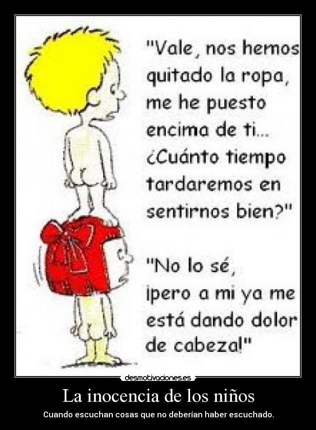 La inocencia de los niños - Cuando escuchan cosas que no deberían haber escuchado.