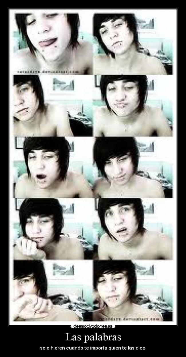 Las palabras - solo hieren cuando te importa quien te las dice.