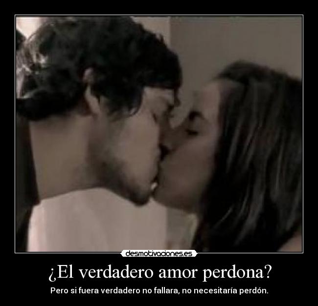 ¿El verdadero amor perdona? - 