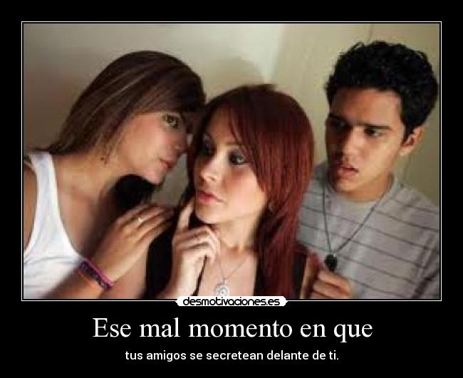 Ese mal momento en que -