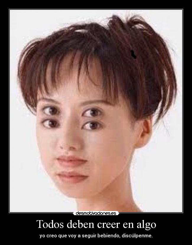 Todos deben creer en algo -