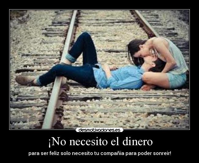 ¡No necesito el dinero -