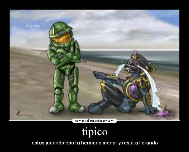 tipico - estas jugando con tu hermano menor y resulta llorando