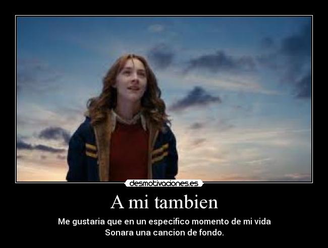 A mi tambien -