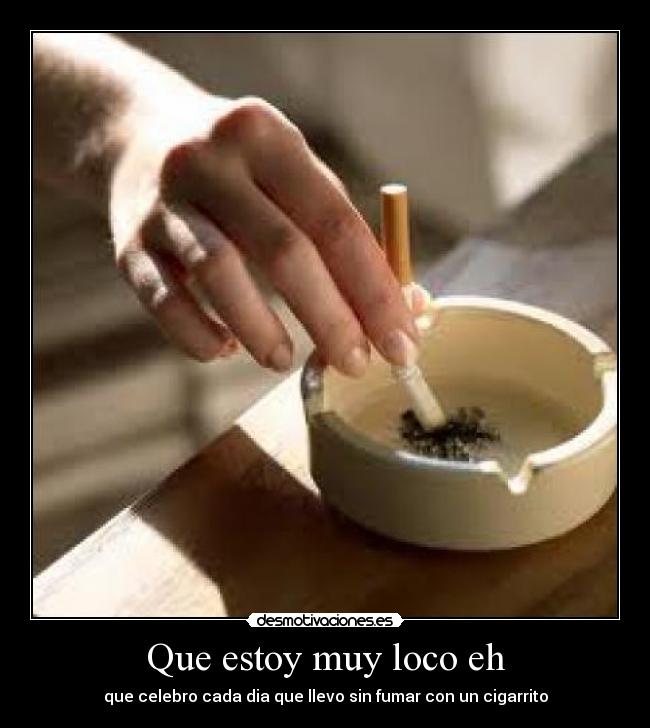 Que estoy muy loco eh -