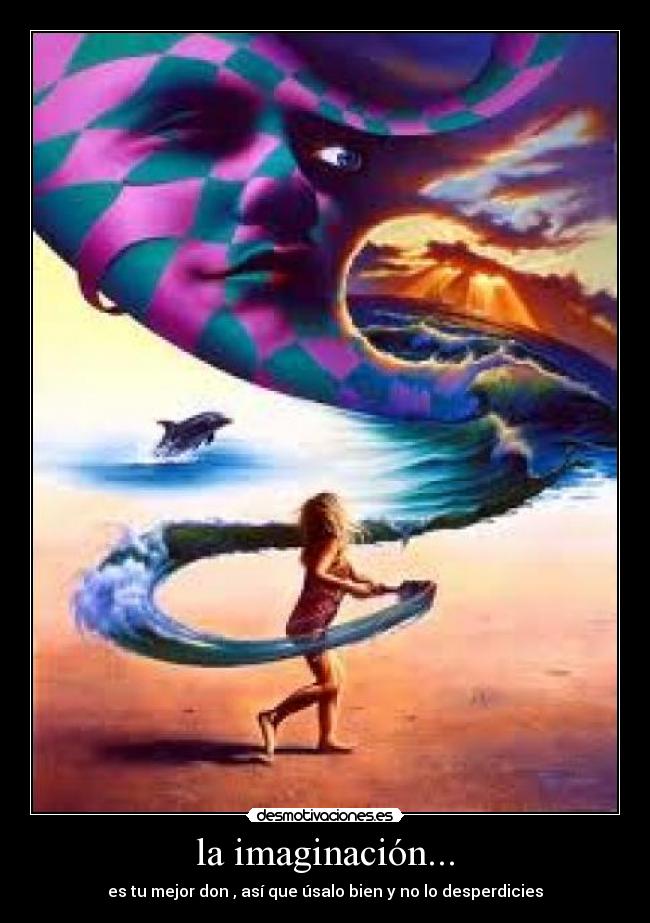 la imaginación... - 