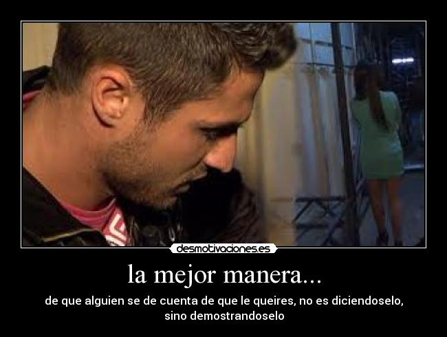 la mejor manera... - 