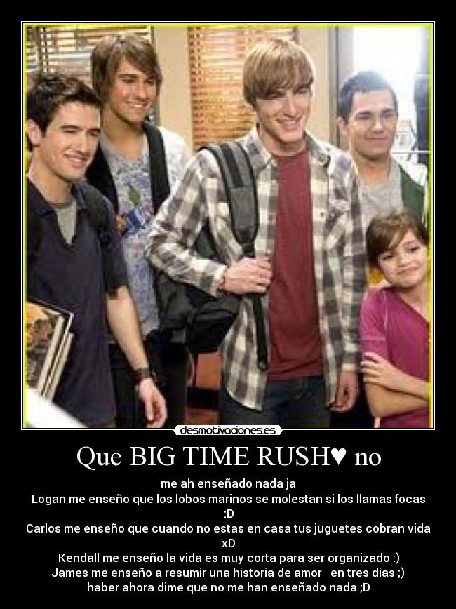 Que BIG TIME RUSH♥ no -