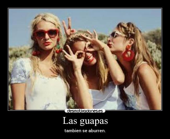 Las guapas - tambien se aburren.