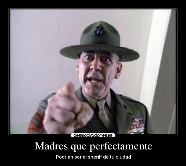 Madres que perfectamente -