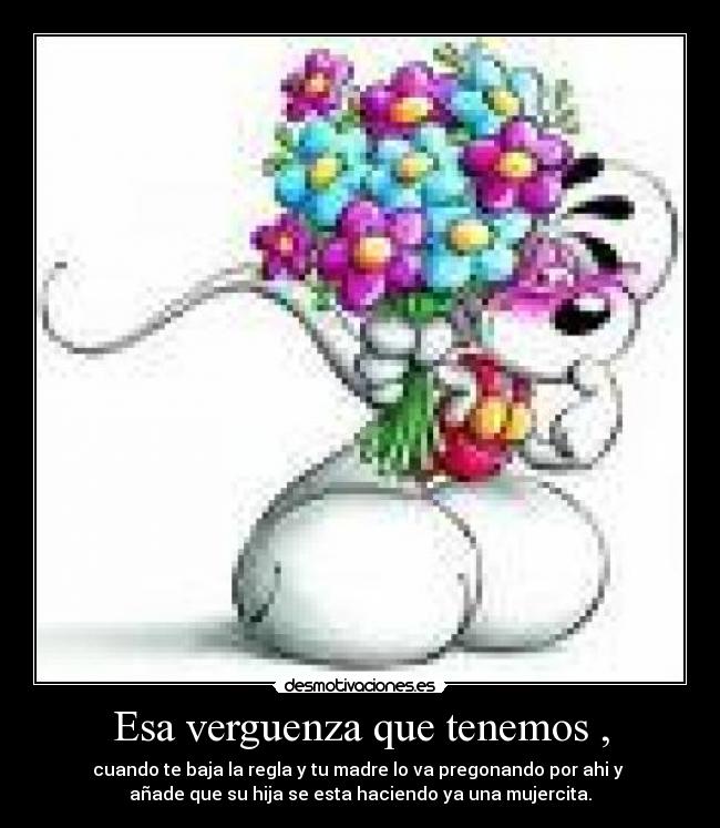 Esa verguenza que tenemos , - 