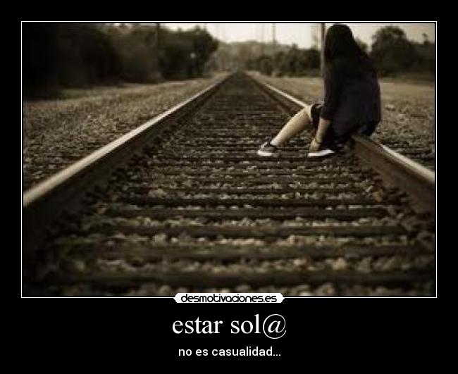 estar sol@ - no es casualidad...