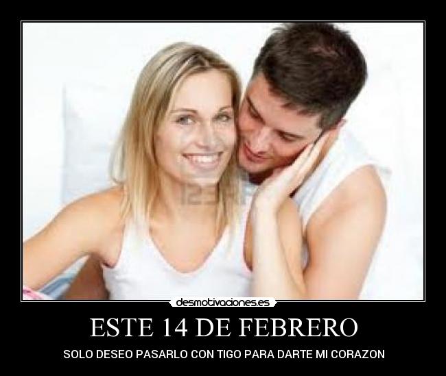 ESTE 14 DE FEBRERO - 