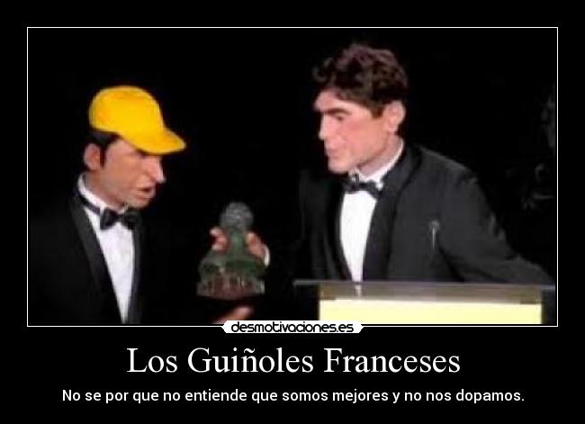 Los Guiñoles Franceses - No se por que no entiende que somos mejores y no nos dopamos.