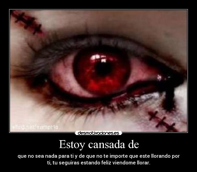 Estoy cansada de -