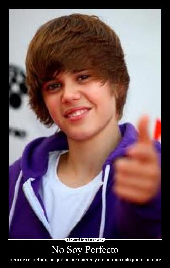 No Soy Perfecto - pero se respetar a los que no me quieren y me critican solo por mi nombre