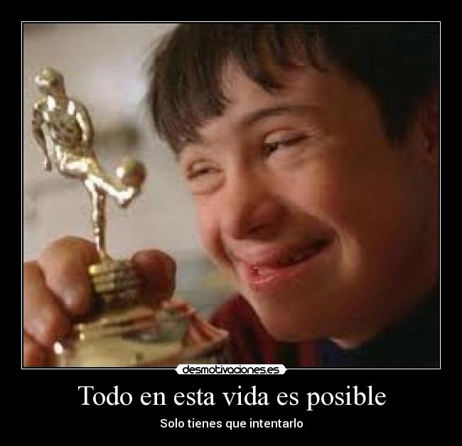 Todo en esta vida es posible -