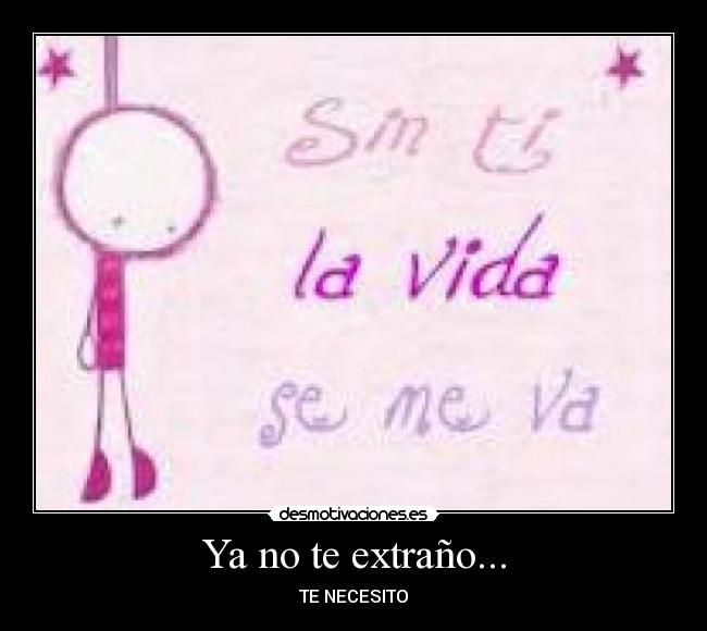 Ya no te extraño... -