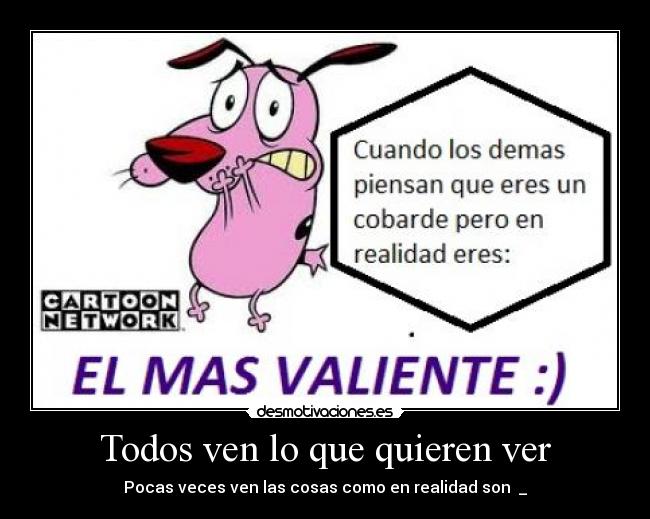 Todos ven lo que quieren ver - 