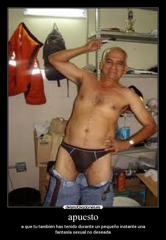apuesto - a que tu también has tenido durante un pequeño instante una
fantasía sexual no deseada