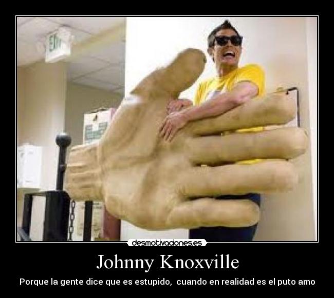 Johnny Knoxville -