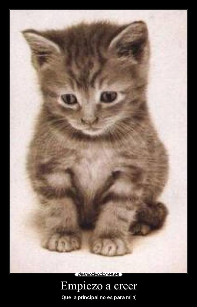 Empiezo a creer - Que la principal no es para mi :(