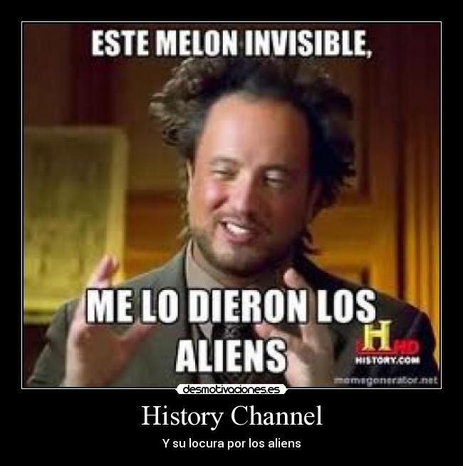 History Channel - Y su locura por los aliens