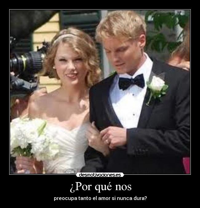 ¿Por qué nos - preocupa tanto el amor si nunca dura?