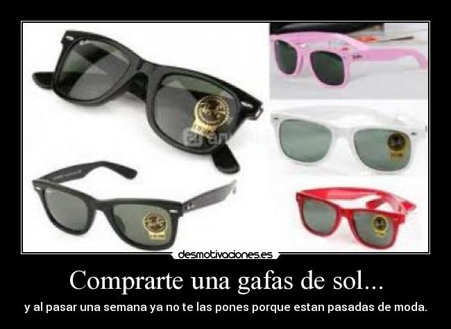 Comprarte una gafas de sol... -