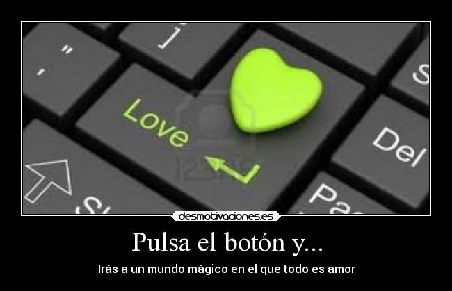 Pulsa el botón y... -