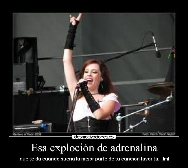 Esa exploción de adrenalina -