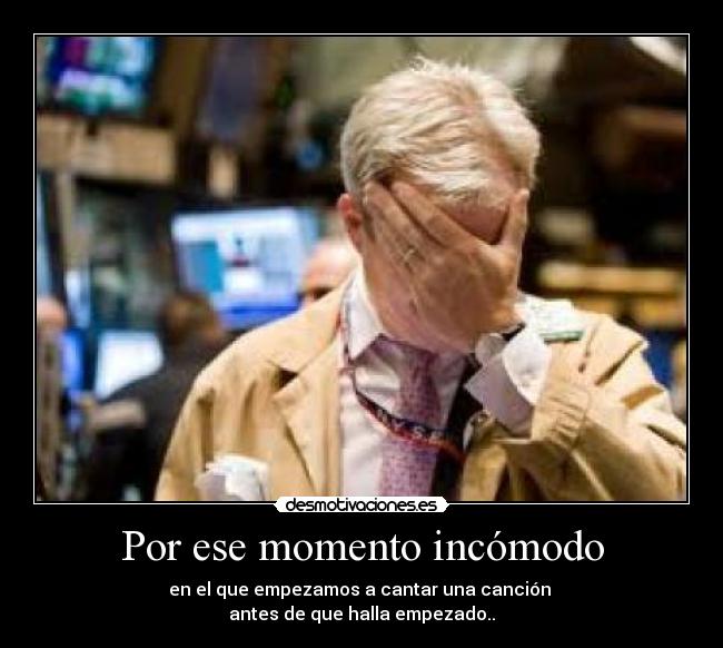 Por ese momento incómodo -