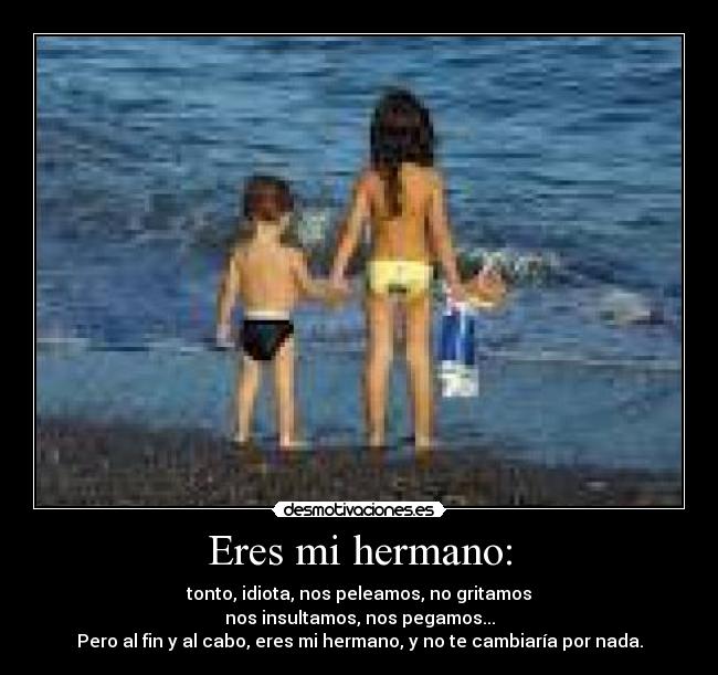 Eres mi hermano: - 