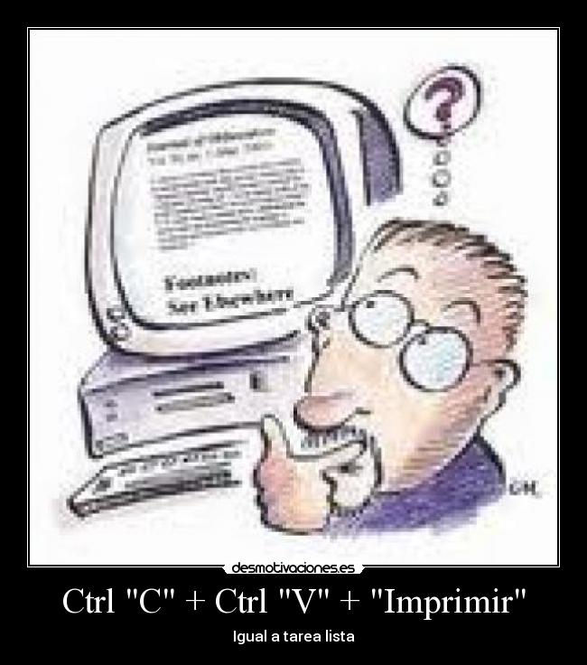 Ctrl C + Ctrl V + Imprimir - Igual a tarea lista