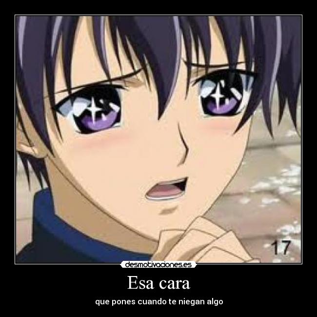 Esa cara - que pones cuando te niegan algo