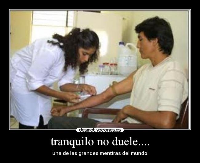 tranquilo no duele.... - 