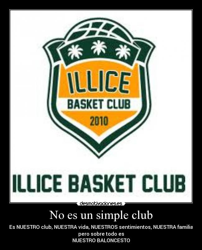 No es un simple club - Es NUESTRO club, NUESTRA vida, NUESTROS sentimientos, NUESTRA familia
pero sobre todo es
NUESTRO BALONCESTO