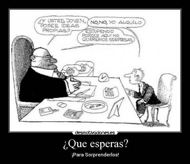 ¿Que esperas? - ¡Para Sorprenderlos!